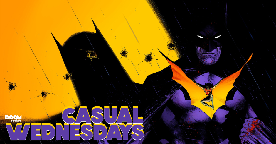 New ‘Batman’, New ‘Ant-Man’, New Everything! — CASUAL WEDNESDAYS