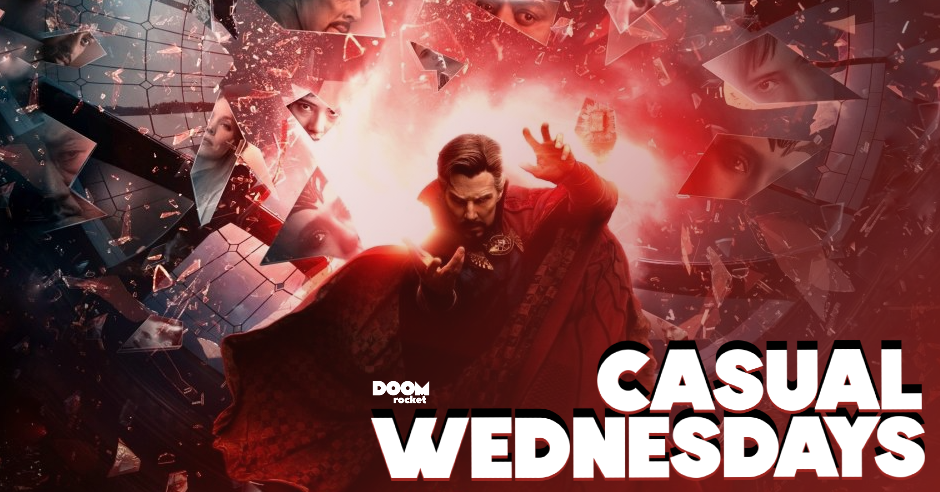Doctor Strange In The Multiverse of Madness Madness — CASUAL WEDNESDAYS